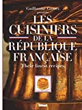 Les Cuisiniers de la République française (version GB): Their Finest Recipes